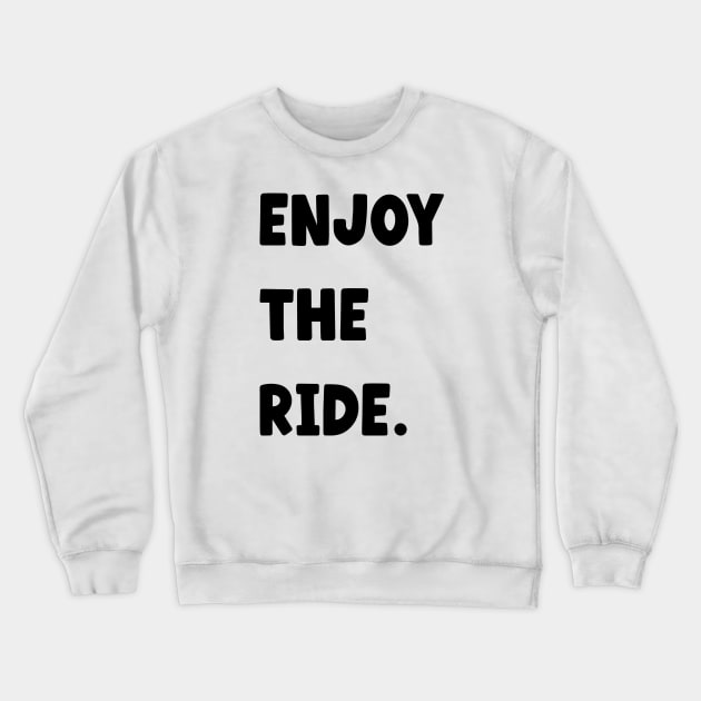 Onewheel Enjoy the ride Crewneck Sweatshirt by Be Cute 